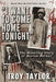 I Want to Come Home Tonight: The Haunting Story of Marion Parker by Troy Taylor
