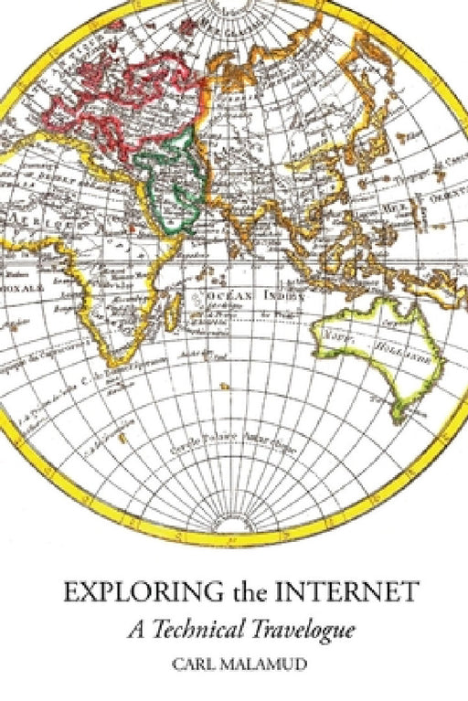 Exploring the Internet by Carl Malamud