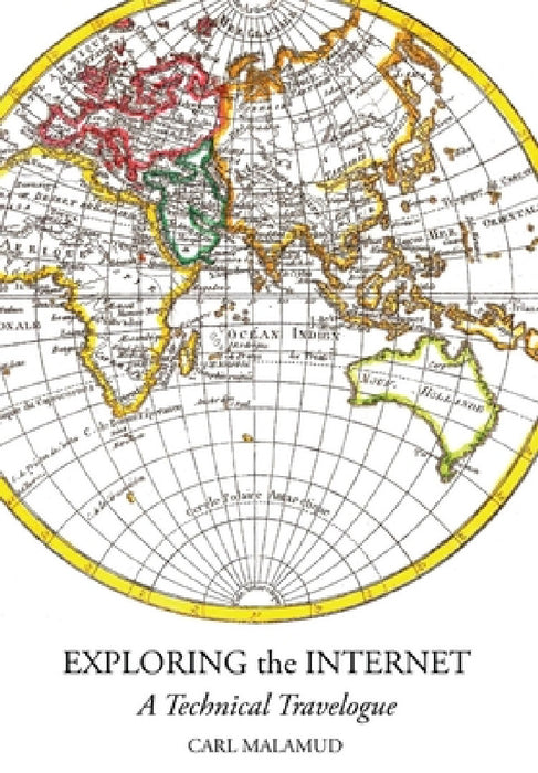 Exploring the Internet by Carl Malamud