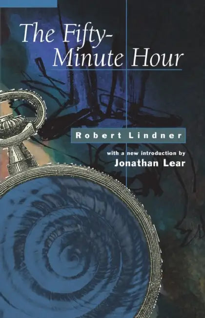 The Fifty-Minute Hour by Robert Lindner, Jonathan Lear