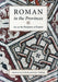 Roman in the Provinces: Art on the Periphery of Empire by Lisa R. Brody, Gail L. Hoffman