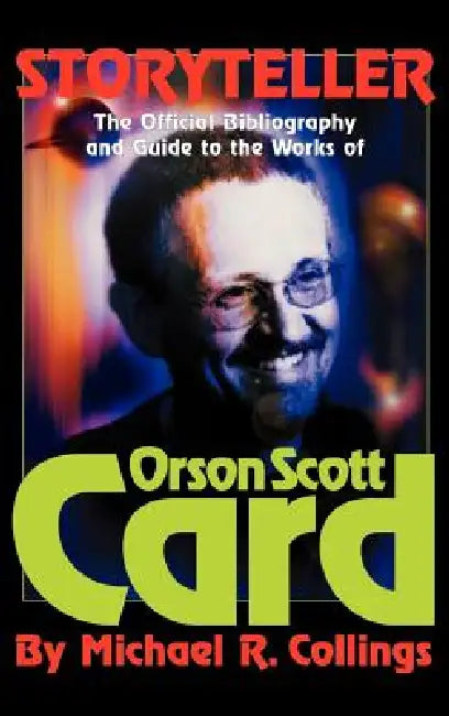 Storyteller - Orson Scott Card's Official Bibliography and International Readers Guide - Library Casebound Hard Cover by Michael Collings