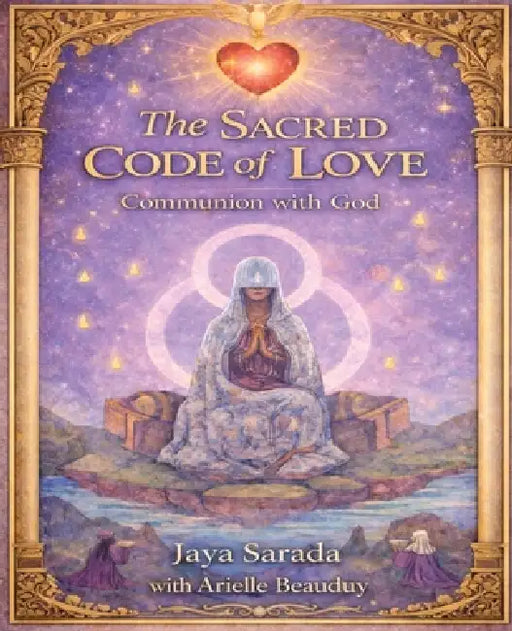 The Sacred Code of Love by Jaya Sarada