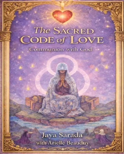 The Sacred Code of Love by Jaya Sarada
