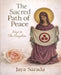 The Sacred Path of Peace: Keys To The Kingdom by Jaya Sarada