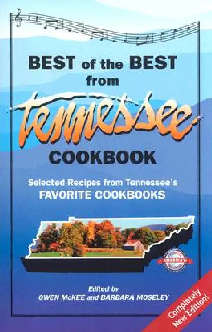 Best of the Best from Tennessee Cookbook: Selected Recipes from Tennessee's Favorite Cookbooks by Gwen McKee, Barbara Moseley