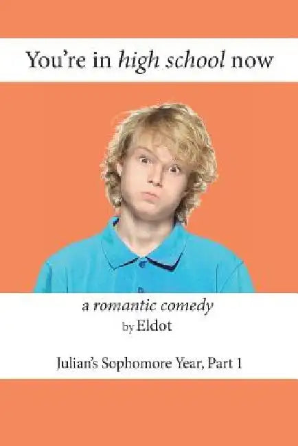 You're in high school now by Eldot