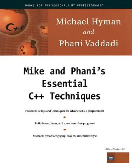Mike and Phani's Essential C++ Techniques [With CDROM] by Michael Hyman