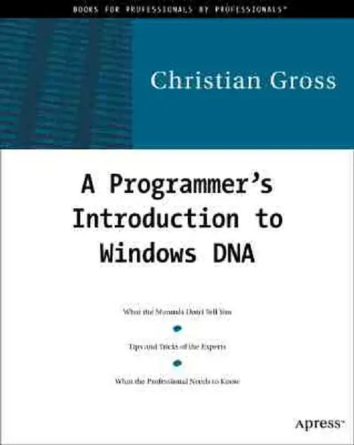 A Programmer's Introduction to Windows DNA [With CDROM] by Christian Gross