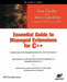 Essential Guide to Managed Extensions for C++ by Artur Laksberg