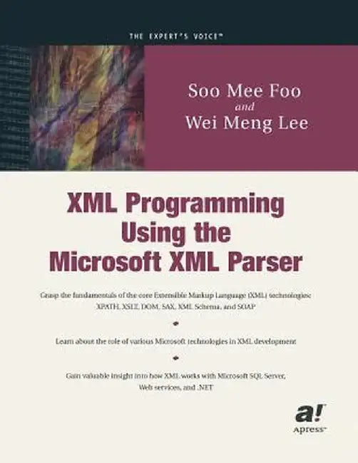 XML Programming Using the Microsoft XML Parser by Wei-Meng Lee