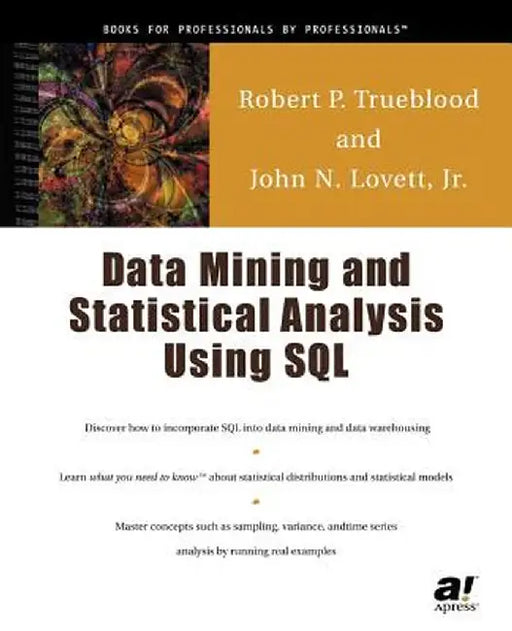 Data Mining & Statistical Analysis Using SQL by John Lovett