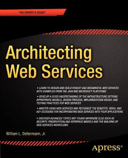 Architecting Web Services: Models, Designs, and Solutions by William Oellermann