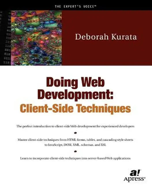Doing Web Development: Client Side Techniques by Deborah Kurata