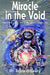 Miracle in the Void by B. O'Leary