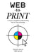 Web-to-Print: A step-by-step guide to implementing Web-to-Print technology by Abhishek Agarwal