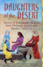 Daughters of the Desert: Stories of Remarkable Women from Christian, Jewish, and Muslim Traditions by Claire Rudolf Murphy