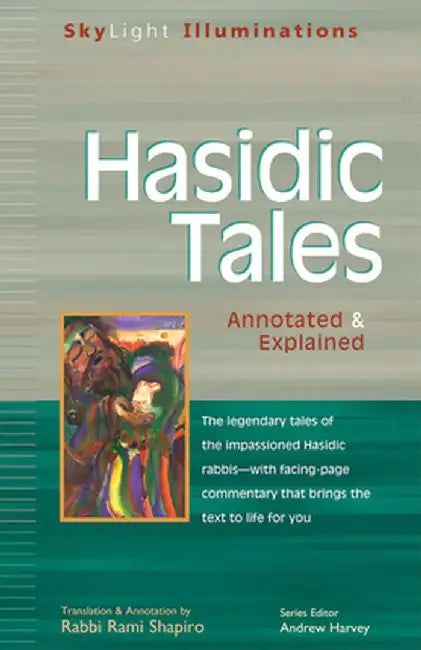 Hasidic Tales: Annotated & Explained by Rami Shapiro