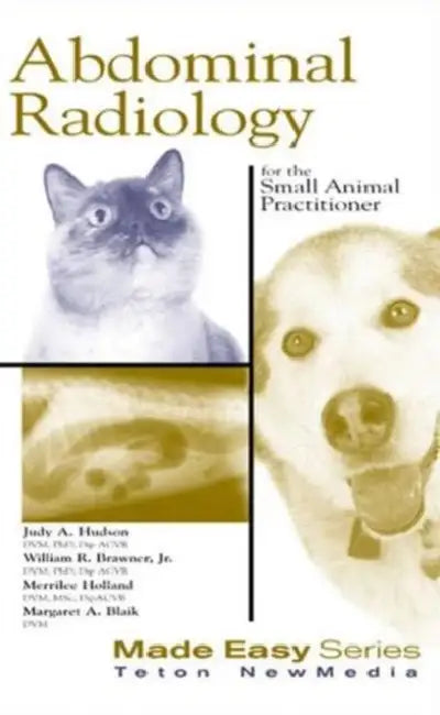 Abdominal Radiology for the Small Animal Practitioner by Judith Hudson