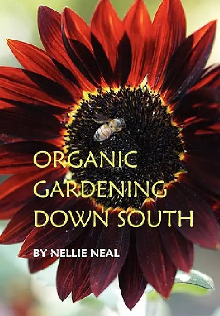 Organic Gardening Down South by Nellie Neal, Betty Barr Mackey