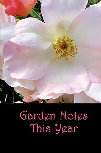Garden Notes This Year by Betty Mackey