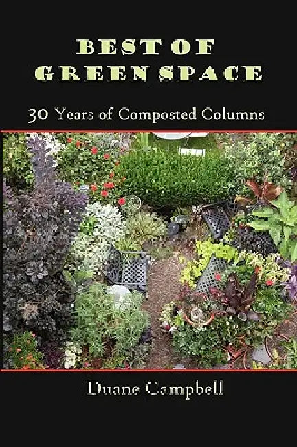 Best of Green Space: 30 Years of Composted Columns by Duane Campbell