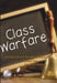 Class Warfare: Besieged Schools, Bewildered Parents, Betrayed Kids and the Attack on Excellence by J. Martin Rochester