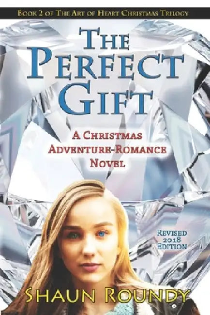 The Perfect Gift: A Christmas Adventure-Romance Novel by Shaun Roundy