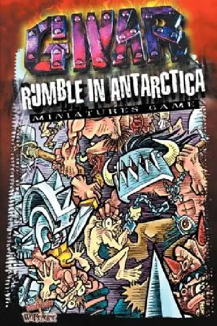 Gwar Rumble in Antarctica: Miniature Game by Aaron L. Overton