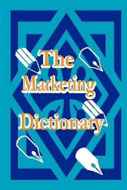 The Marketing Dictionary by Adam Starchild, Adam Starchild
