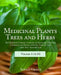 Medicinal Plants, Trees and Herbs: The Medicinal, Culinary, Cosmetic and Economic Properties, Cultivation and History of Herbs, Plants & Trees with Th by Kert Ost