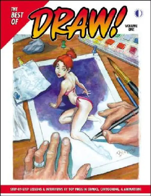 The Best of Draw!: Step-By-Step Lessons & Interviews by Top Pros in Comics, Cartooning, & Animation! by Mike Manley