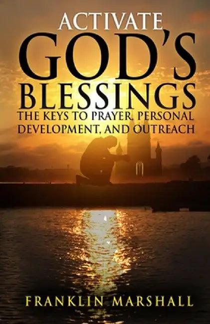 Activate God's Blessings by Franklin Marshall