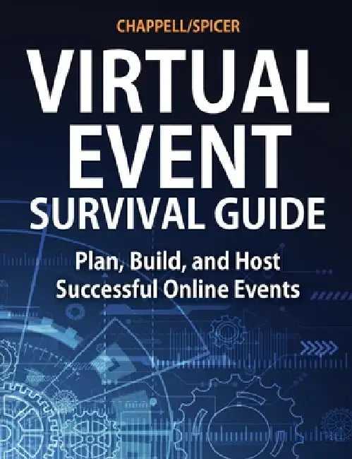 Virtual Event Survival Guide: Plan, Build, and Host Successful Online Events by Laura Chappell