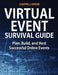 Virtual Event Survival Guide: Plan, Build, and Host Successful Online Events by Laura Chappell