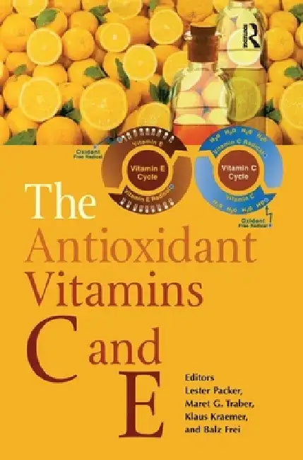 The Antioxidant Vitamins C and E by Lester Packer