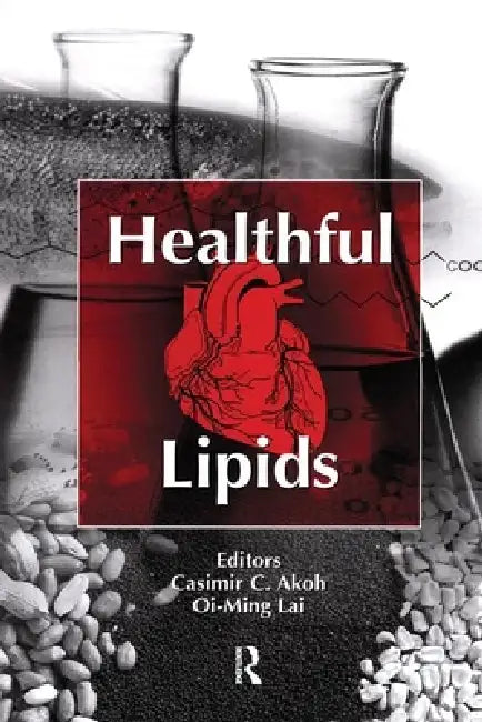 Healthful Lipids by Casimir C. Akoh