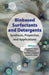 Biobased Surfactants and Detergents: Synthesis, Properties, and Applications by Douglas Hayes