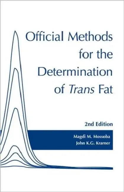 Official Methods for Determination of Trans Fat by Mossoba Magdi M.