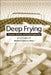 Deep Frying: Chemistry, Nutrition, and Practical Applications by Michael D. Erickson