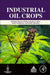 Industrial Oil Crops by Douglas Hayes, David Hildebrand, Randall J.Weselake