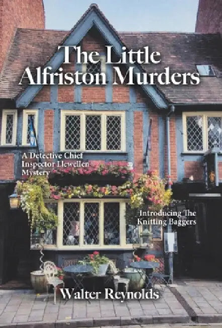 The Little Alfriston Murders: A Detective Chief Inspector Llewellen Mystery by Walter Reynolds