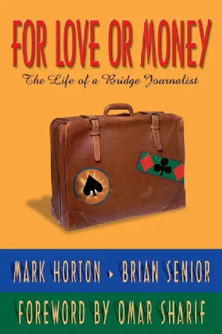 For Love or Money: The Life of a Bridge Journalist by Mark Horton