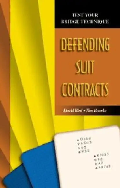 Test Your Bridge Technique: Defending Suit Contracts by David Bird