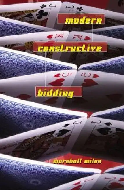 Modern Constructive Bidding by Marshall Miles