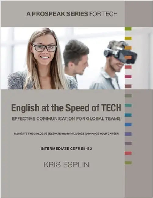 English at the Speed of Tech: Effective Communication for Global Teams by Esplin, Kris