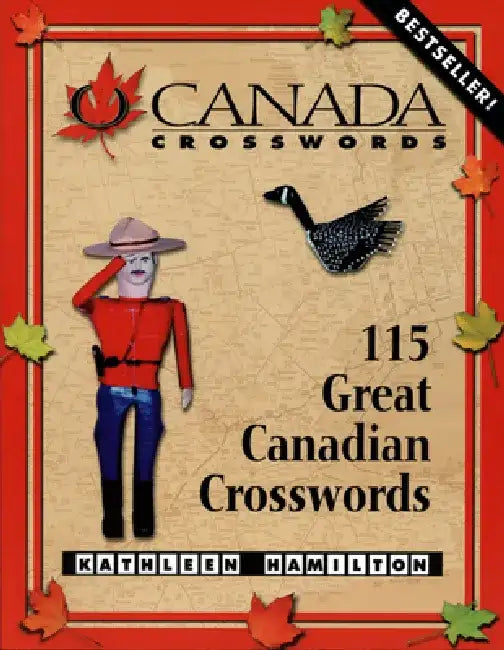 O Canada Crosswords, Book 1: 115 Great Canadian Crosswords by Kathleen Hamilton