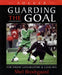 Soccer, Guarding the Goal: For Youth Goalkeepers & Coaches by Shel Brï¿1/2dsgaard