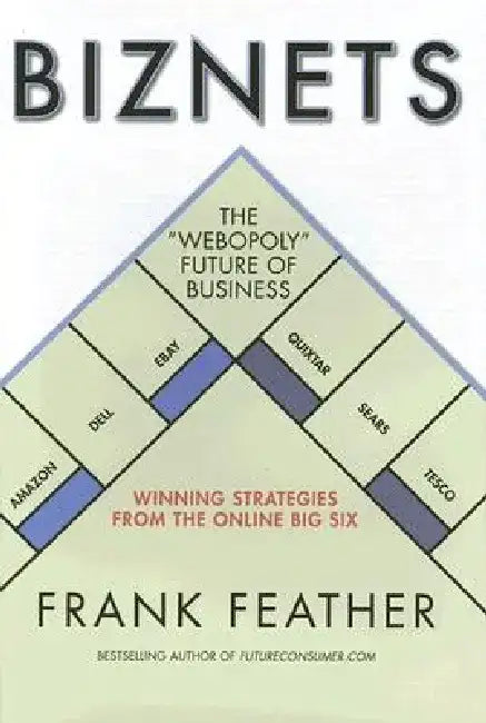 Biznets: The "Webopoly" Future of Business by Frank Feather