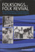 Folksongs and Folk Revival: The Cultural Politics of Kenneth Peacock's Songs of the Newfoundland Outports by Anna Kearney Guigné